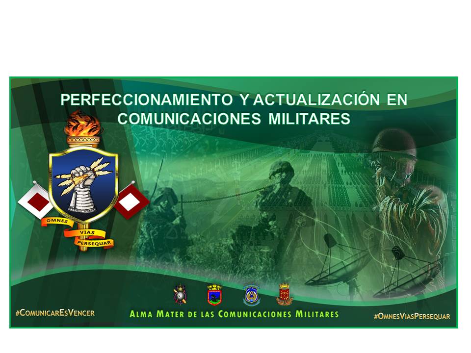 Actualización y Perfeccionamiento en Comunicaciones Militares